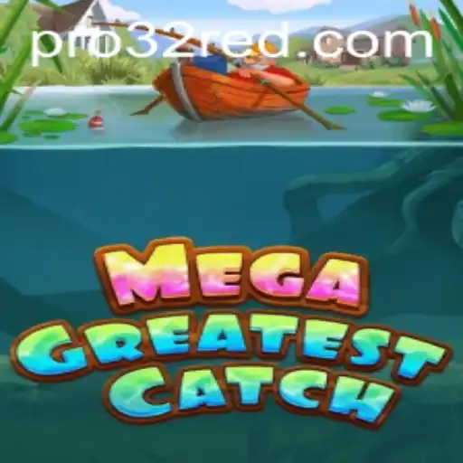 Explore the Exciting World of MegaGreatestCatch with 32red
